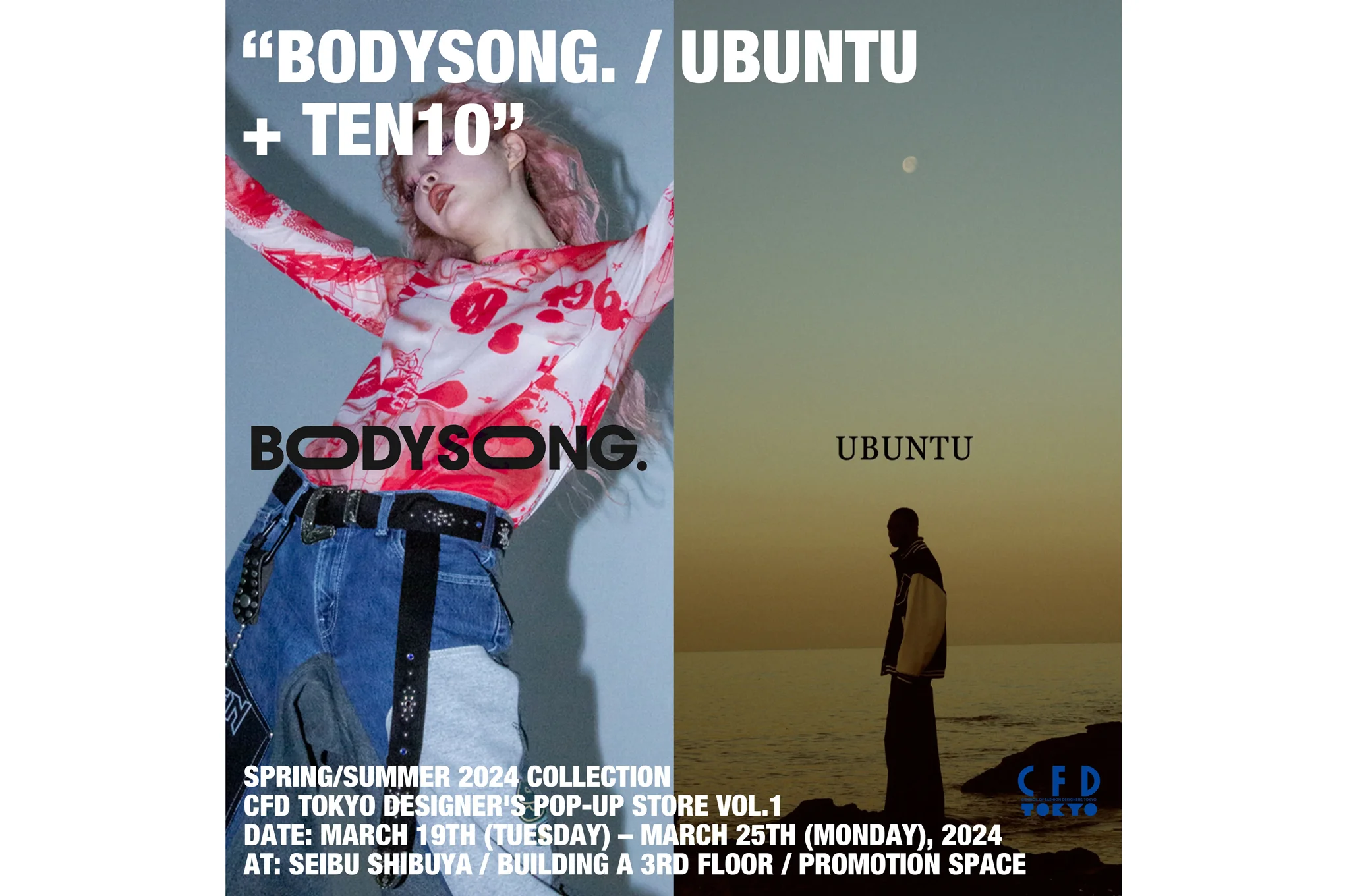 CFD TOKYO Designer's POP-UP STORE Vol.1 〈BODYSONG./UBUNTU+TEN10〉